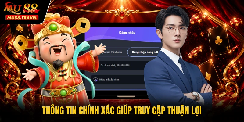 Thông tin chính xác giúp truy cập thuận lợi